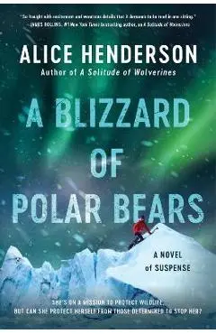 A Blizzard of Polar Bears: A Novel of Suspense - Alice Henderson