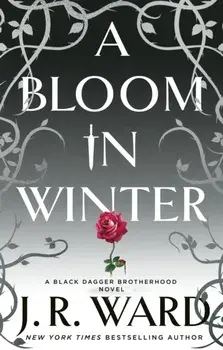 A Bloom in Winter, Paperback/J. R. Ward