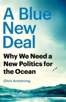 A Blue New Deal. Why We Need a New Politics for the Ocean, Paperback/***