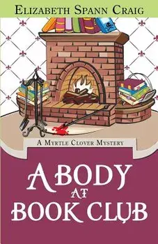 A Body at Book Club: A Myrtle Clover Cozy Mystery, Paperback/Elizabeth Spann Craig