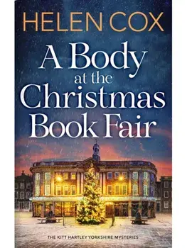 A Body at the Christmas Book Fair. A festive cosy mystery, Hardback/Helen Cox