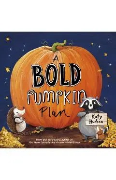 A Bold Pumpkin Plan - Katy Hudson