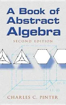 A Book of Abstract Algebra: Second Edition, Paperback/Charles C. Pinter