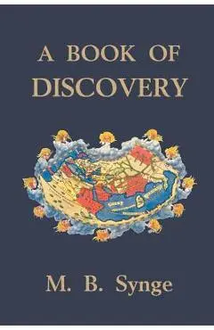 A Book of Discovery (Yesterday's Classics) - M. B. Synge