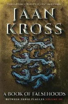 A Book of Falsehoods. Between Three Plagues Volume 3, Paperback/Jaan Kross