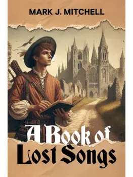 A Book of Lost Songs, Paperback/Mark J. Mitchell