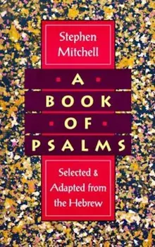 A Book of Psalms: Selected and Adapted from the Hebrew, Paperback/Stephen Mitchell