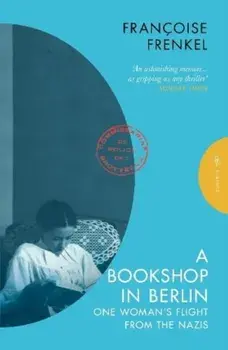 A Bookshop in Berlin. One Woman's Flight from the Nazis, Paperback/Francoise Frenkel