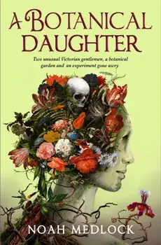 A Botanical Daughter, Paperback/Noah Medlock
