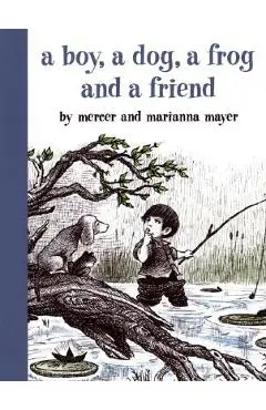 A Boy, a Dog, a Frog, and a Friend - Mercer Mayer