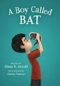 A Boy Called Bat, Hardcover/Elana K. Arnold