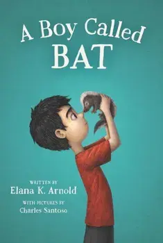A Boy Called Bat, Paperback/Elana K. Arnold