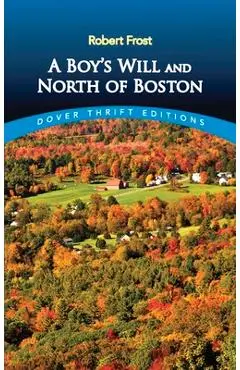 A Boy's Will and North of Boston - Robert Frost