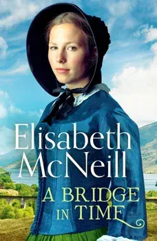 A Bridge in Time. A moving Scottish historical saga, Paperback/Elisabeth McNeill
