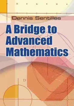 A Bridge to Advanced Mathematics, Paperback/Dennis Sentilles