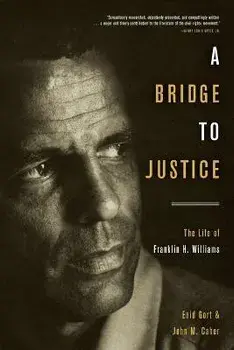 A Bridge to Justice. The Life of Franklin H. Williams, Hardback/John Caher
