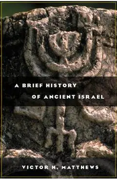 A Brief History of Ancient Israel - Victor H. Matthews