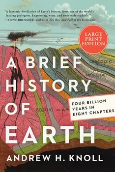 A Brief History of Earth: Four Billion Years in Eight Chapters, Paperback/Andrew H. Knoll