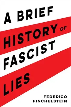 A Brief History of Fascist Lies, Paperback/Federico Finchelstein