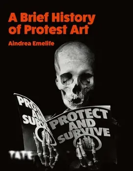 A Brief History of Protest Art, Paperback/Aindrea Emelife
