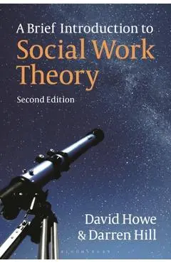 A Brief Introduction to Social Work Theory - David Howe
