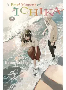 A Brief Moment of Ichika 3, Paperback/Natsu Tadano