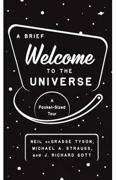 A Brief Welcome to the Universe: A Pocket-Sized Tour - Neil Degrasse Tyson