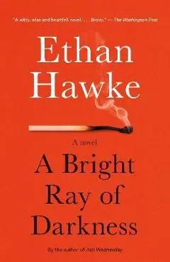A Bright Ray of Darkness - Ethan Hawke