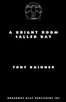 A Bright Room Called Day, Paperback/Tony Kushner