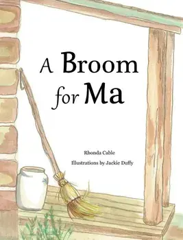 A Broom for Ma, Hardcover/Rhonda Cable