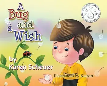 A Bug and a Wish, Hardcover/Karen Scheuer