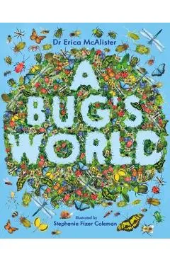 A Bug's World - Erica Mcalister