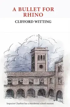 A Bullet for Rhino, Paperback/Clifford Witting