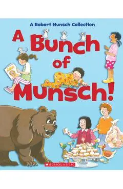 A Bunch of Munsch!: A Robert Munsch Collection - Jay Odjick