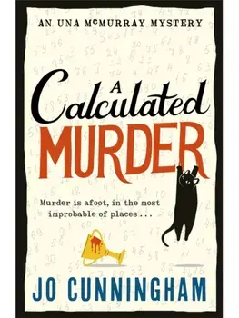 A Calculated Murder. A charming cosy murder mystery (Una McMurray Mysteries Book 2), Hardback/Jo Cunningham
