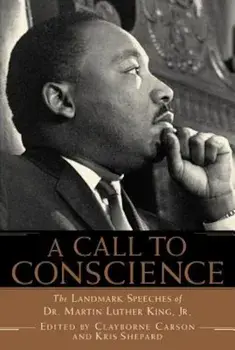 A Call to Conscience: The Landmark Speeches of Dr. Martin Luther King, Jr., Paperback/Clayborne Carson