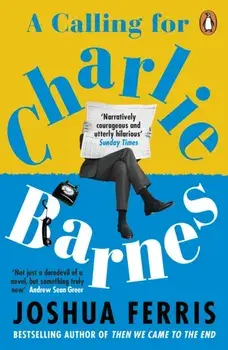 A Calling for Charlie Barnes, Paperback/Joshua Ferris
