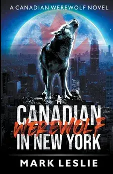 A Canadian Werewolf in New York, Paperback/Mark Leslie