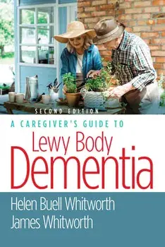 A Caregiver's Guide to Lewy Body Dementia, Paperback/Helen Buell Whitworth
