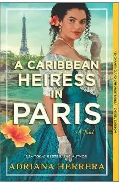 A Caribbean Heiress in Paris - Adriana Herrera