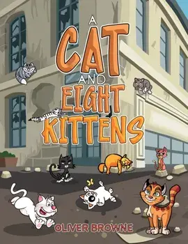A Cat and Eight Kittens, Hardback/Oliver Browne