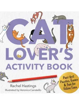 A Cat Lover's Activity Book. Purr-fect Puzzles, Games & Fun for Feline Fans, Paperback/Rachel Hastings