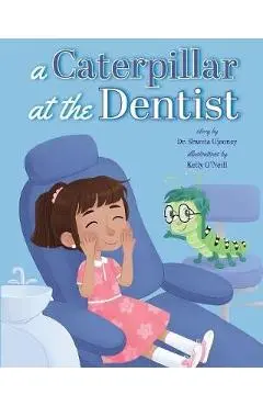 A Caterpillar at the Dentist - Shweta Ujaoney
