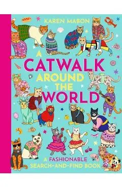 A Catwalk Around the World: A Fashionable Search and Find Book - Karen Mabon