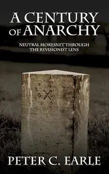 A Century of Anarchy: Neutral Moresnet through the Revisionist Lens, Paperback/Peter C. Earle