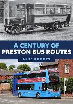 A Century of Preston Bus Routes, Paperback/Mike Rhodes