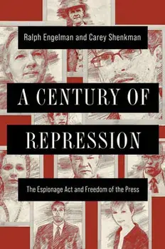 A Century of Repression. The Espionage Act and Freedom of the Press, Paperback/Carey Shenkman