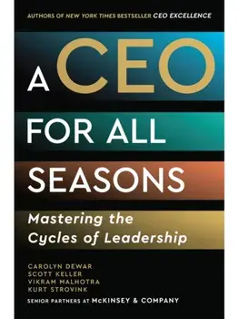 A CEO for All Seasons. Mastering the Cycles of Leadership, Hardback/Kurt Strovink