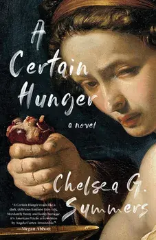 A Certain Hunger, Hardcover/Chelsea G. Summers