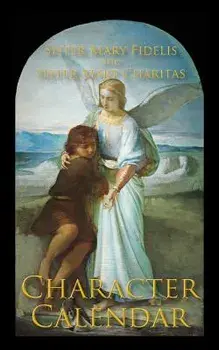 A Character Calendar, Paperback/Sister Mary Fidelis